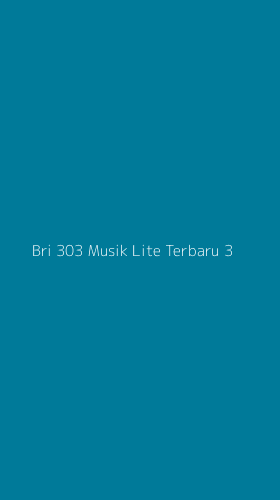 Tampilan Antarmuka Aplikasi Bri 303 Musik Lite Terbaru - 3