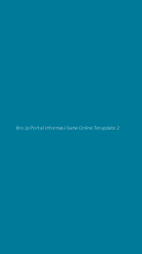 Tampilan Antarmuka Aplikasi Bro Jp Portal Informasi Game Online Terupdate - 2