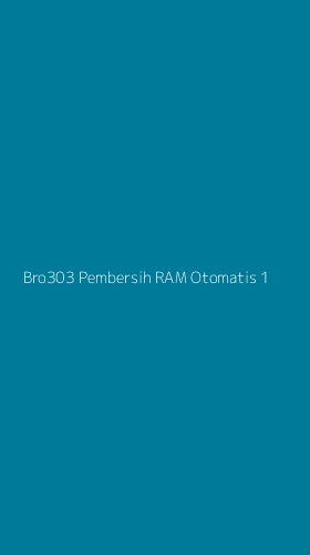 Tampilan Antarmuka Aplikasi Bro303 Pembersih Ram Otomatis - 1