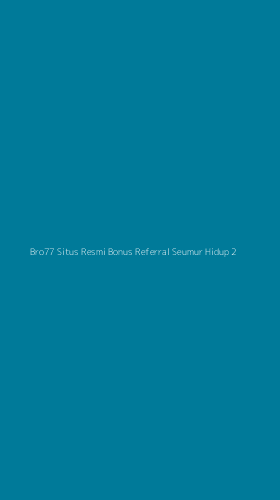 Tampilan Antarmuka Aplikasi Bro77 Situs Resmi Bonus Referral Seumur Hidup - 2