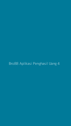 Tampilan Antarmuka Aplikasi Bro88 Aplikasi Penghasil Uang - 4