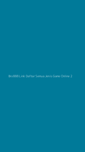 Tampilan Antarmuka Aplikasi Bro888 Link Daftar Semua Jenis Game Online - 2