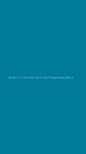 Tampilan Antarmuka Aplikasi Brobet77 Link Alternatif Alat Pengembang Web - 3