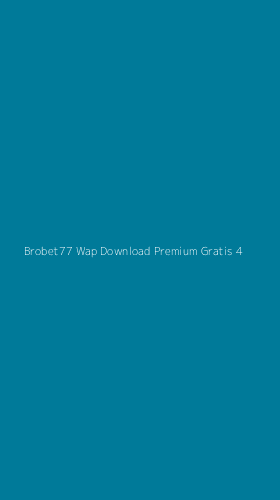 Tampilan Antarmuka Aplikasi Brobet77 Wap Download Premium Gratis - 4