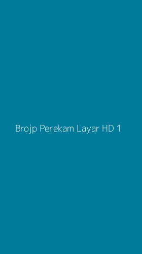 Tampilan Antarmuka Aplikasi Brojp Perekam Layar Hd - 1