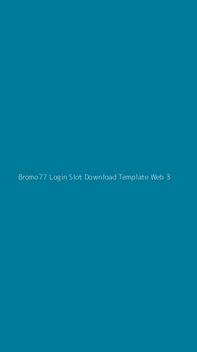 Tampilan Antarmuka Aplikasi Bromo77 Login Slot Download Template Web - 3