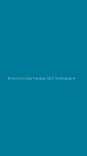 Tampilan Antarmuka Aplikasi Bromototo App Panduan Seo Terlengkap - 4