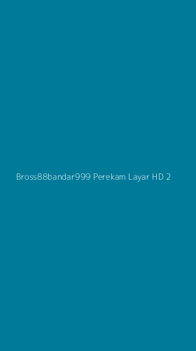 Tampilan Antarmuka Aplikasi Bross88bandar999 Perekam Layar Hd - 2