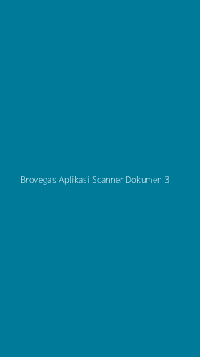 Tampilan Antarmuka Aplikasi Brovegas Aplikasi Scanner Dokumen - 3