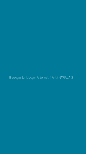 Tampilan Antarmuka Aplikasi Brovegas Link Login Alternatif Anti Nawala - 3