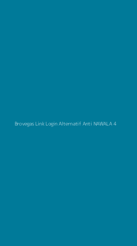 Tampilan Antarmuka Aplikasi Brovegas Link Login Alternatif Anti Nawala - 4