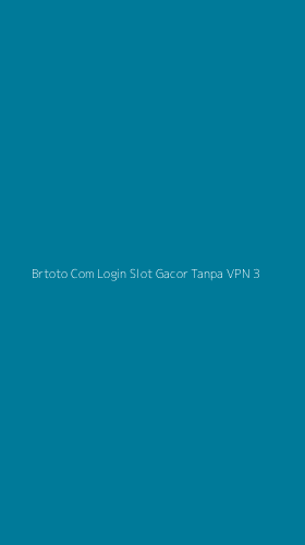 Tampilan Antarmuka Aplikasi Brtoto Com Login Slot Gacor Tanpa Vpn - 3