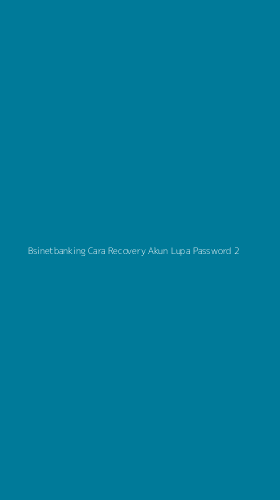 Tampilan Antarmuka Aplikasi Bsinetbanking Cara Recovery Akun Lupa Password - 2