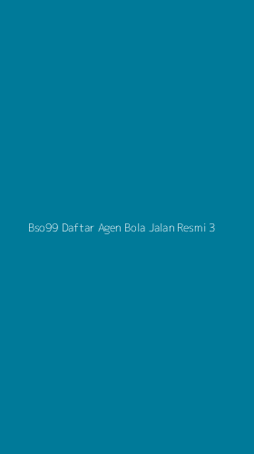 Tampilan Antarmuka Aplikasi Bso99 Daftar Agen Bola Jalan Resmi - 3
