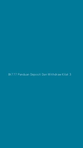 Tampilan Antarmuka Aplikasi Bt777 Panduan Deposit Dan Withdraw Kilat - 3