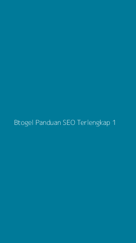 Tampilan Antarmuka Aplikasi Btogel Panduan Seo Terlengkap - 1