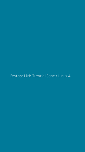 Tampilan Antarmuka Aplikasi Btstoto Link Tutorial Server Linux - 4