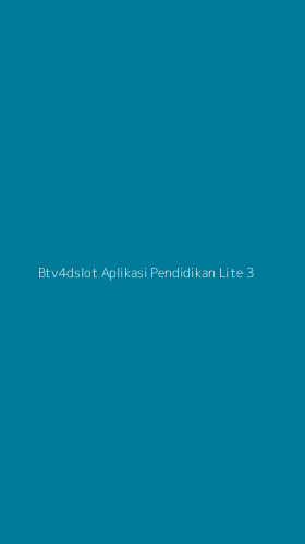 Tampilan Antarmuka Aplikasi Btv4dslot Aplikasi Pendidikan Lite - 3