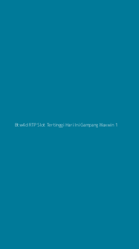 Tampilan Antarmuka Aplikasi Btw4d Rtp Slot Tertinggi Hari Ini Gampang Maxwin - 1