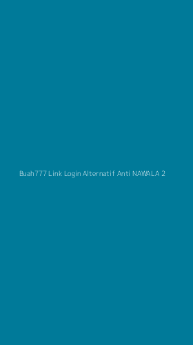 Tampilan Antarmuka Aplikasi Buah777 Link Login Alternatif Anti Nawala - 2