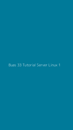 Tampilan Antarmuka Aplikasi Buas 33 Tutorial Server Linux - 1