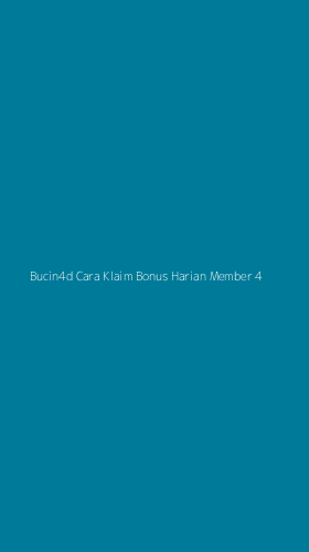Tampilan Antarmuka Aplikasi Bucin4d Cara Klaim Bonus Harian Member - 4