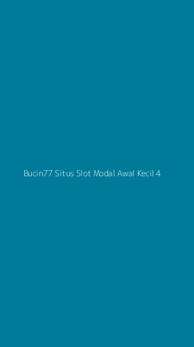 Tampilan Antarmuka Aplikasi Bucin77 Situs Slot Modal Awal Kecil - 4