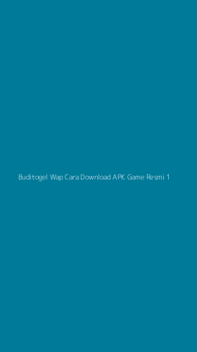 Tampilan Antarmuka Aplikasi Buditogel Wap Cara Download Apk Game Resmi - 1