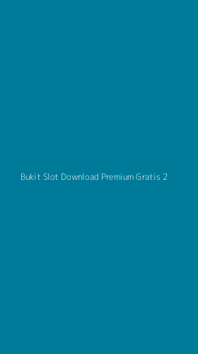 Tampilan Antarmuka Aplikasi Bukit Slot Download Premium Gratis - 2