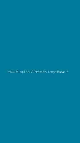 Tampilan Antarmuka Aplikasi Buku Mimpi 53 Vpn Gratis Tanpa Batas - 3