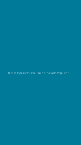 Tampilan Antarmuka Aplikasi Bukumimpi Kumpulan Link Situs Game Populer - 3