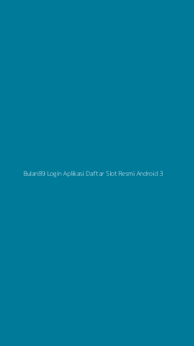 Tampilan Antarmuka Aplikasi Bulan89 Login Aplikasi Daftar Slot Resmi Android - 3