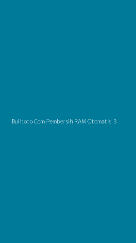 Tampilan Antarmuka Aplikasi Bulltoto Com Pembersih Ram Otomatis - 3