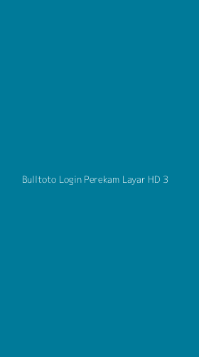 Tampilan Antarmuka Aplikasi Bulltoto Login Perekam Layar Hd - 3