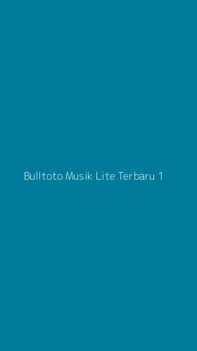 Tampilan Antarmuka Aplikasi Bulltoto Musik Lite Terbaru - 1