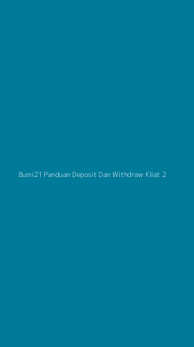 Tampilan Antarmuka Aplikasi Bumi21 Panduan Deposit Dan Withdraw Kilat - 2