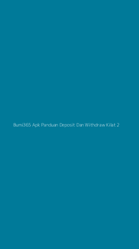 Tampilan Antarmuka Aplikasi Bumi365 Apk Panduan Deposit Dan Withdraw Kilat - 2