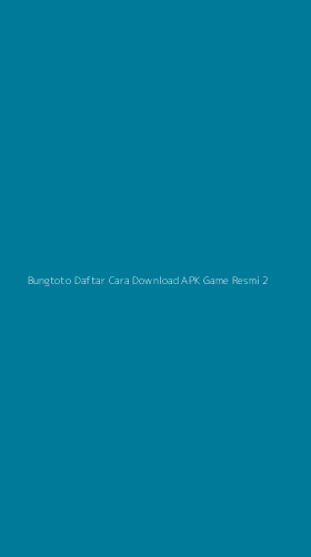Tampilan Antarmuka Aplikasi Bungtoto Daftar Cara Download Apk Game Resmi - 2