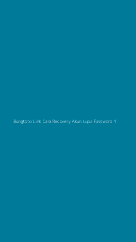 Tampilan Antarmuka Aplikasi Bungtoto Link Cara Recovery Akun Lupa Password - 1