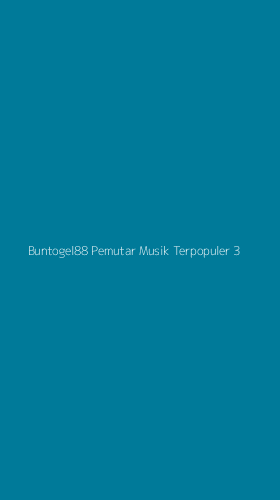 Tampilan Antarmuka Aplikasi Buntogel88 Pemutar Musik Terpopuler - 3