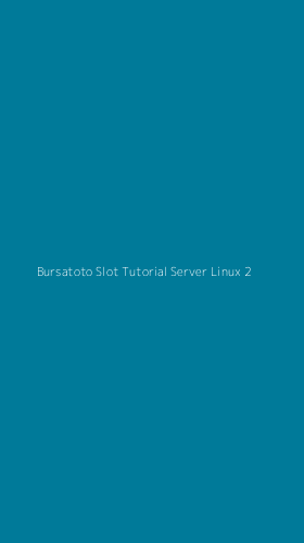 Tampilan Antarmuka Aplikasi Bursatoto Slot Tutorial Server Linux - 2
