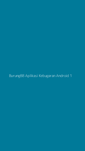 Tampilan Antarmuka Aplikasi Burung88 Aplikasi Kebugaran Android - 1