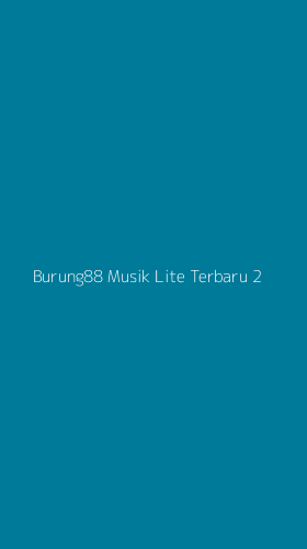 Tampilan Antarmuka Aplikasi Burung88 Musik Lite Terbaru - 2