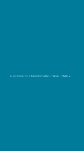 Tampilan Antarmuka Aplikasi Bustogel Daftar Situs Rekomendasi Pilihan Terbaik - 2