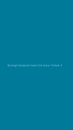 Tampilan Antarmuka Aplikasi Bustogel Kumpulan Game Slot Gacor Terbaik - 3