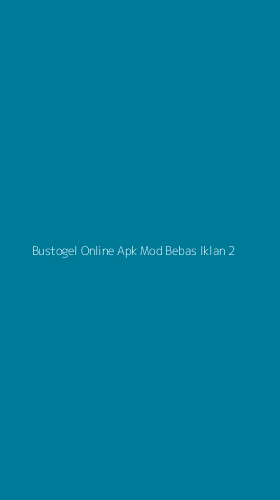 Tampilan Antarmuka Aplikasi Bustogel Online Apk Mod Bebas Iklan - 2
