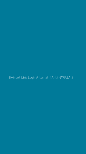 Tampilan Antarmuka Aplikasi Bwinbet Link Login Alternatif Anti Nawala - 3