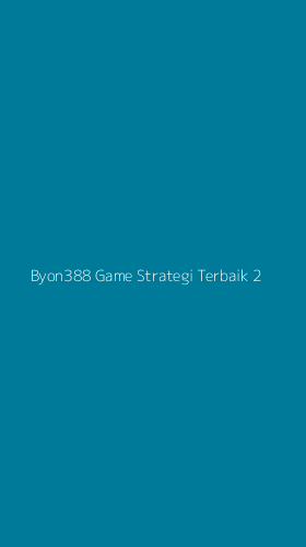 Tampilan Antarmuka Aplikasi Byon388 Game Strategi Terbaik - 2