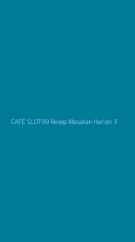 Tampilan Antarmuka Aplikasi Cafe Slot99 Resep Masakan Harian - 3