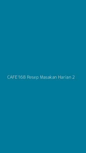 Tampilan Antarmuka Aplikasi Cafe168 Resep Masakan Harian - 2
